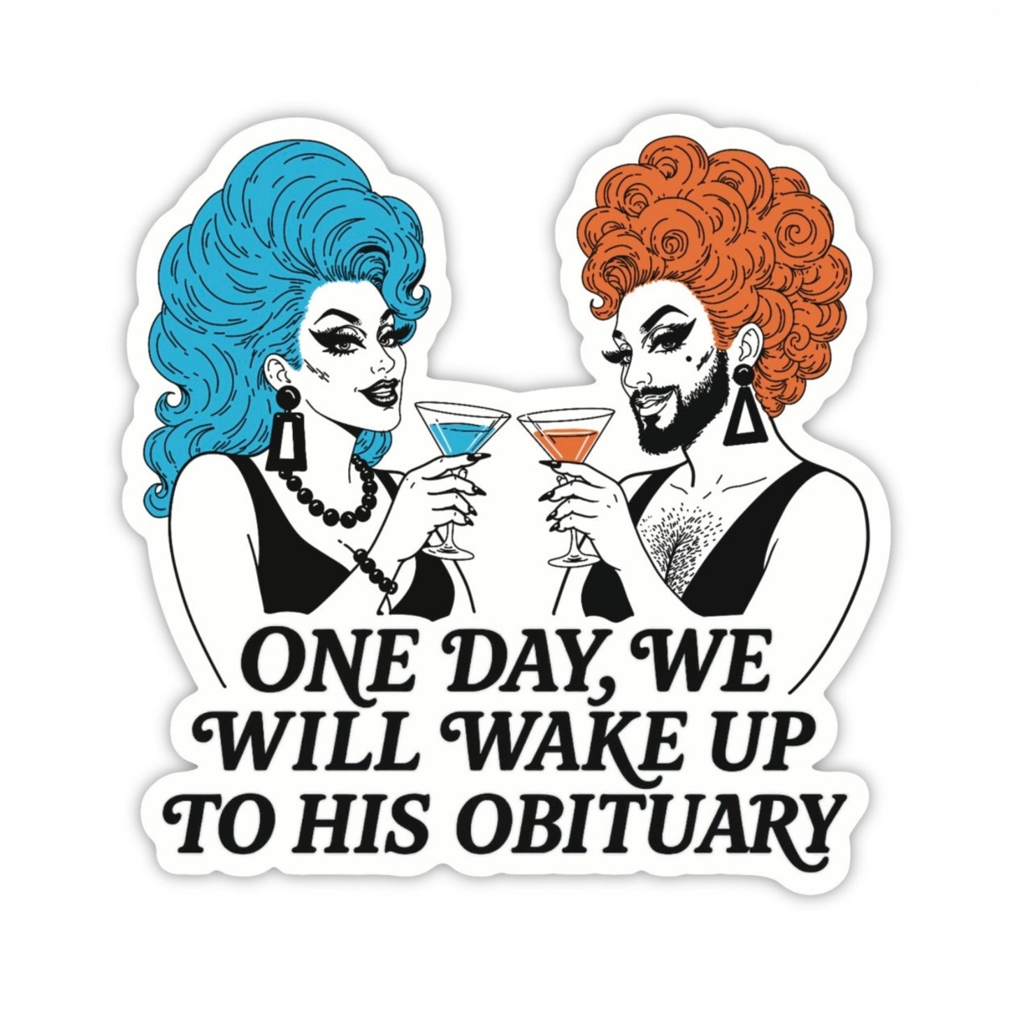 One Day, We Will Wake Up to His Obituary
