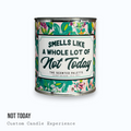 Not Today Custom Candle