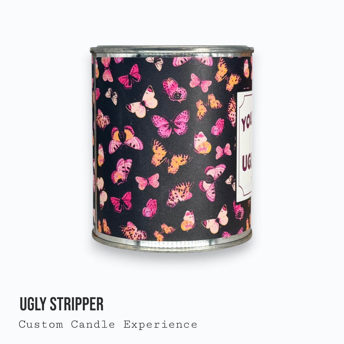 Ugly Stripper Custom Candle