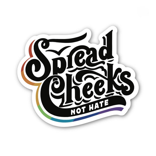 Spread Cheeks, Not Hate