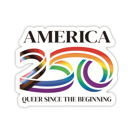 America 250: Queer Since the Beginning