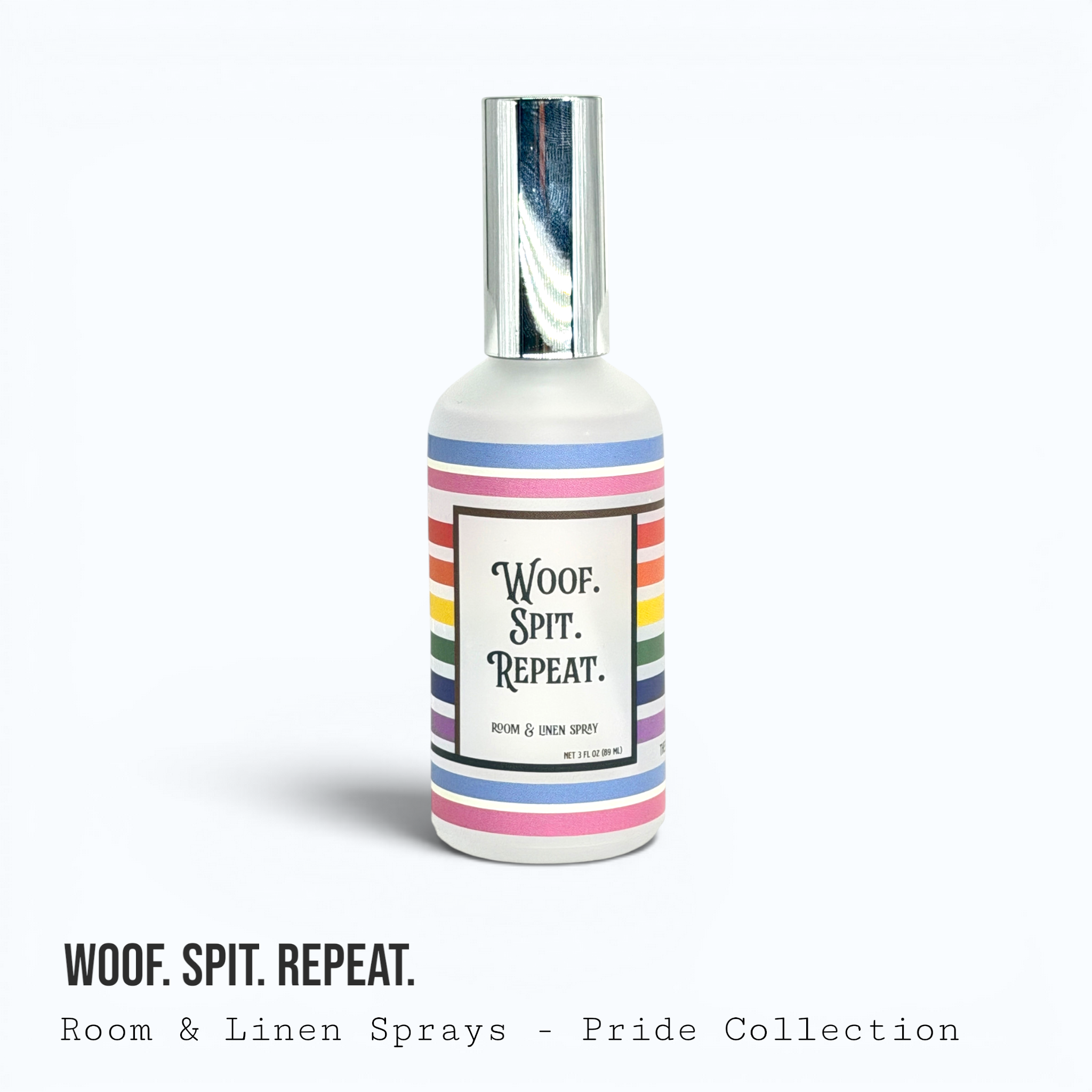Woof. Spit. Repeat. — Pride Collection Room & Linen Spray