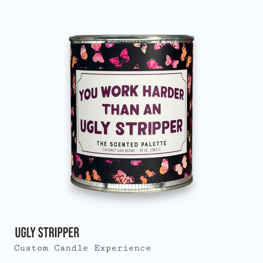 Ugly Stripper Custom Candle